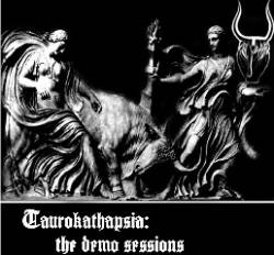 Kult Of Taurus : Taurokathapsia: The Demo Sessions Kult Of Taurus : Taurokathapsia: The Demo Sessions